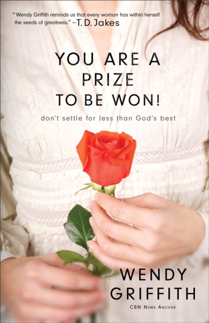 You Are a Prize to be Won! – Don`t Settle for Less Than God`s Best, Paperback / softback Book