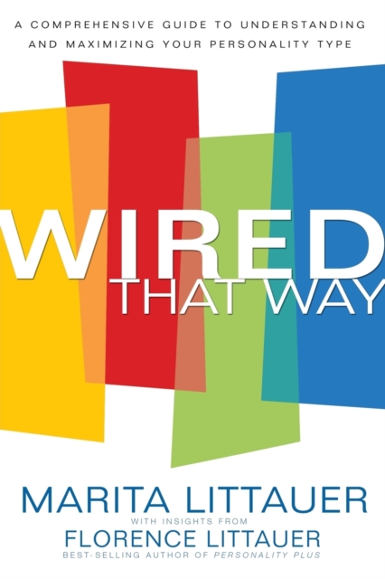 Wired That Way - A Comprehensive Guide to Understanding and Maximizing Your Personality Type, Paperback / softback Book