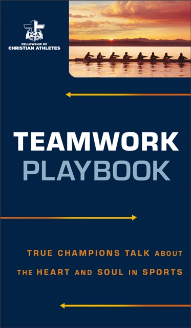 Teamwork Playbook : True Champions Talk about the Heart and Soul in Sports, Paperback Book