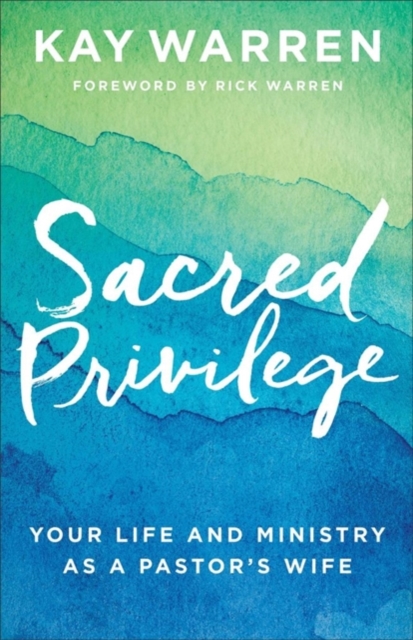Sacred Privilege - Your Life and Ministry as a Pastor`s Wife, Paperback / softback Book