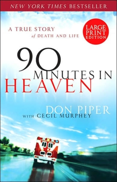 90 Minutes in Heaven : A True Story of Death and Life, Paperback Book