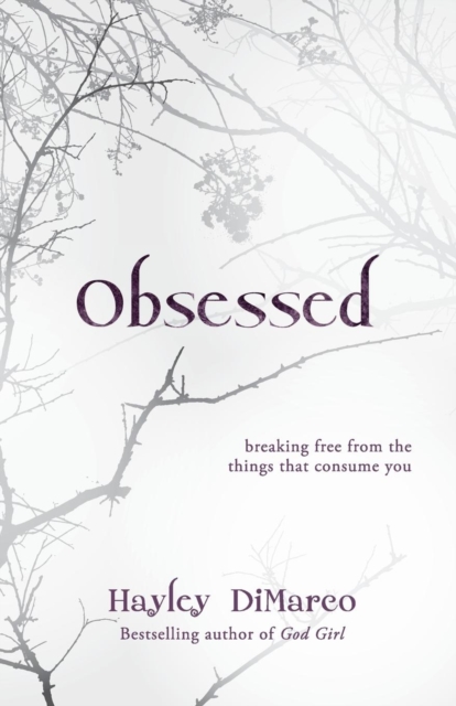 Obsessed - Breaking Free from the Things That Consume You, Paperback / softback Book
