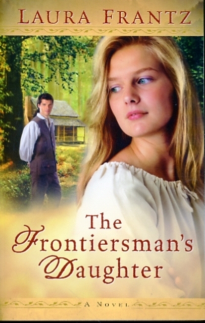 The Frontiersman`s Daughter - A Novel, Paperback / softback Book