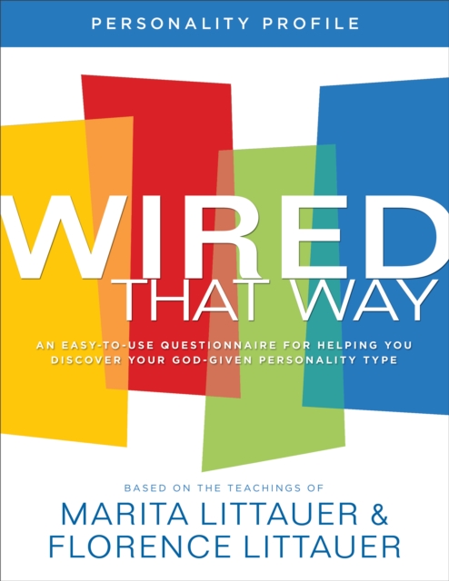 Wired That Way Personality Profile – An Easy–to–Use Questionnaire for Helping You Discover Your God–Given Personality Type, Paperback / softback Book