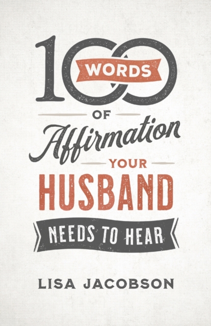 100 Words of Affirmation Your Husband Needs to Hear, Paperback / softback Book