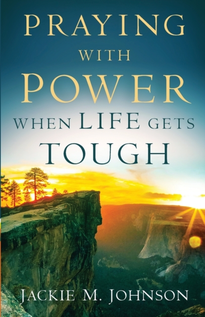Praying with Power When Life Gets Tough, Paperback / softback Book