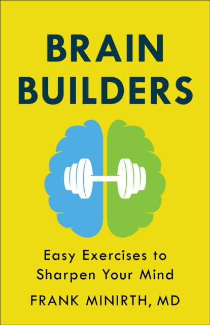 Brain Builders - Easy Exercises to Sharpen Your Mind, Paperback / softback Book