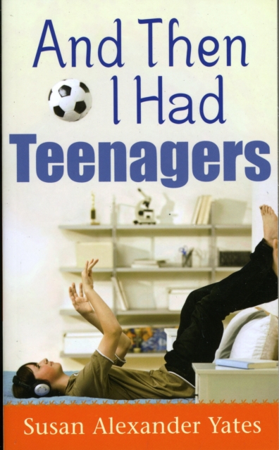 And Then I Had Teenagers, Paperback Book