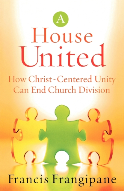 A House United - How Christ-Centered Unity Can End Church Division, Paperback / softback Book