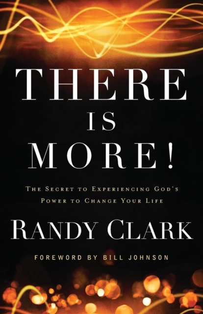There Is More! - The Secret to Experiencing God`s Power to Change Your Life, Paperback / softback Book