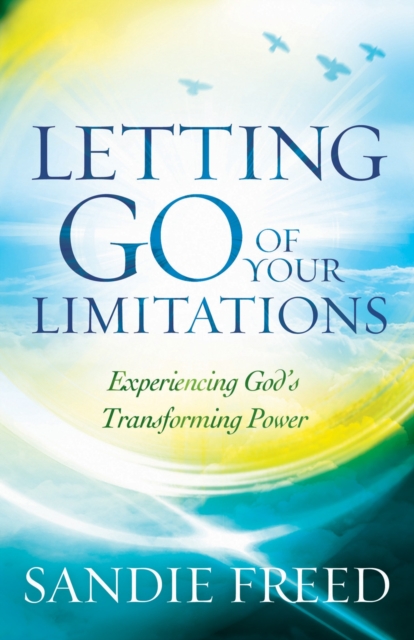 Letting Go of Your Limitations - Experiencing God`s Transforming Power, Paperback / softback Book