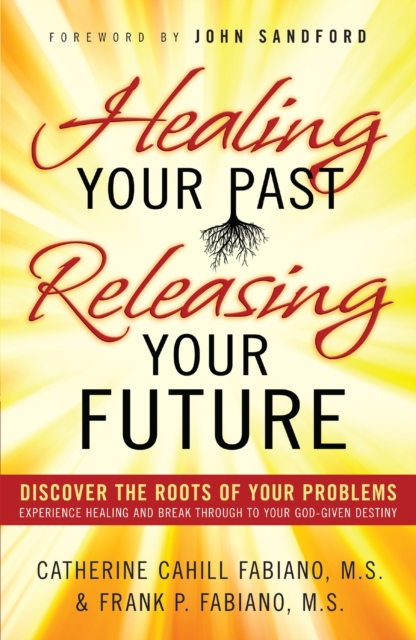 Healing Your Past Releasing Your Fu, Paperback / softback Book
