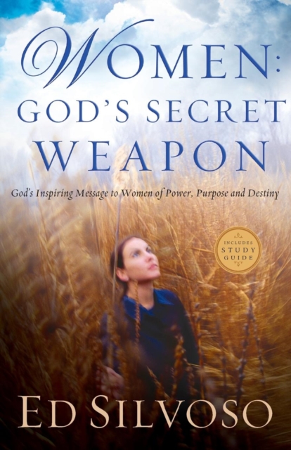 Women: God's Secret Weapon : God's Inspiring Message to Women of Power, Purpose and Destiny, Paperback / softback Book