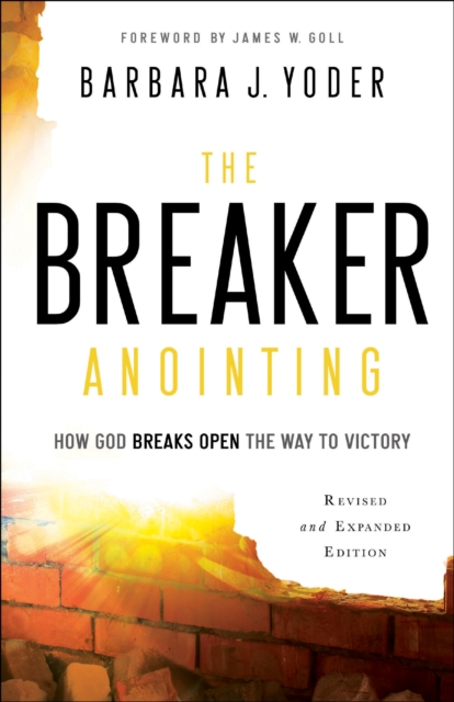 The Breaker Anointing – How God Breaks Open the Way to Victory, Paperback / softback Book