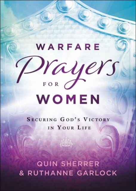 Warfare Prayers for Women : Securing God's Victory in Your Life, Hardback Book