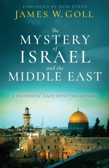 The Mystery of Israel and the Middle East - A Prophetic Gaze into the Future, Paperback / softback Book