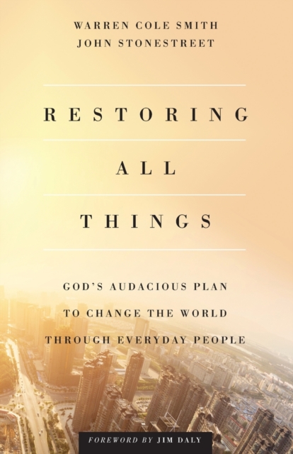 Restoring All Things - God`s Audacious Plan to Change the World through Everyday People, Paperback / softback Book