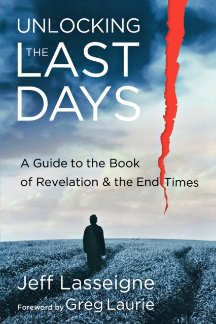 Unlocking the Last Days – A Guide to the Book of Revelation and the End Times, Paperback / softback Book