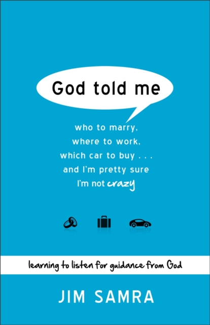 God Told Me - Who to Marry, Where to Work, Which Car to Buy...And I`m Pretty Sure I`m Not Crazy, Paperback / softback Book
