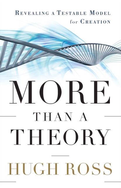 More Than a Theory - Revealing a Testable Model for Creation, Paperback / softback Book