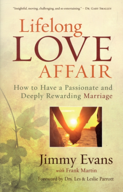 Lifelong Love Affair : How to Have a Passionate and Deeply Rewarding Marriage, Paperback Book