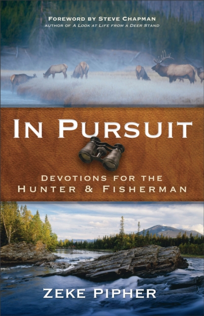 In Pursuit - Devotions for the Hunter and Fisherman, Paperback / softback Book