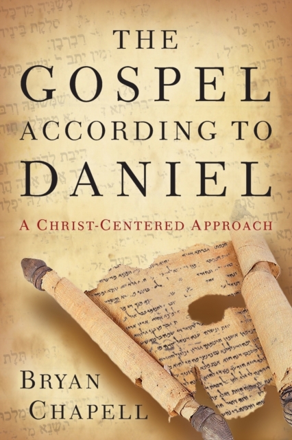 The Gospel according to Daniel - A Christ-Centered Approach, Paperback / softback Book