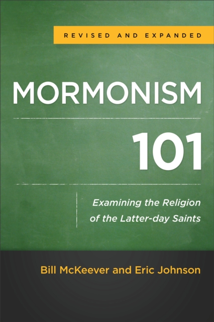 Mormonism 101 - Examining the Religion of the Latter-day Saints, Paperback / softback Book