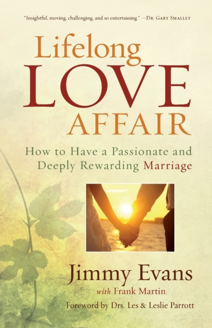 Lifelong Love Affair - How to Have a Passionate and Deeply Rewarding Marriage, Paperback / softback Book