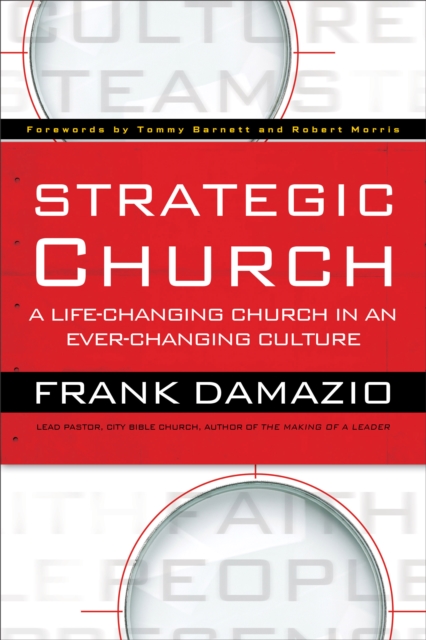Strategic Church - A Life-Changing Church in an Ever-Changing Culture, Paperback / softback Book