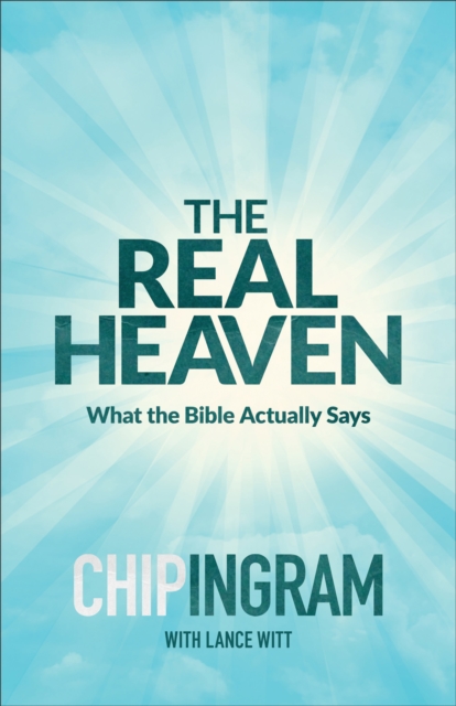 The Real Heaven – What the Bible Actually Says, Paperback / softback Book