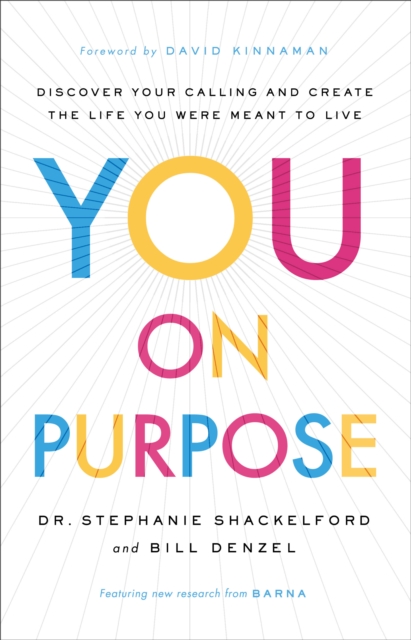 You on Purpose - Discover Your Calling and Create the Life You Were Meant to Live, Hardback Book