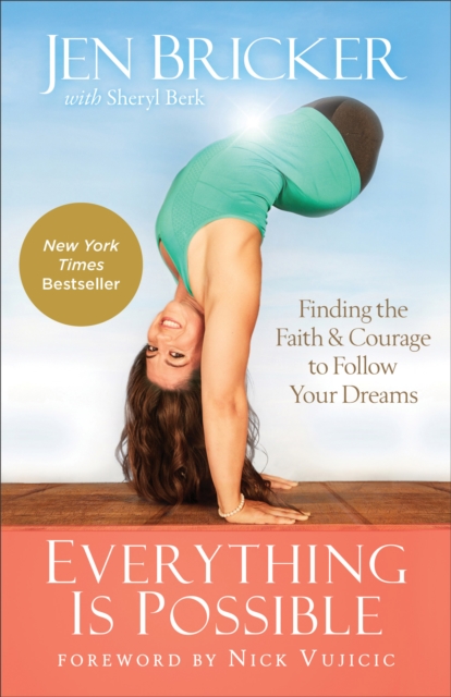 Everything Is Possible : Finding the Faith and Courage to Follow Your Dreams, Hardback Book