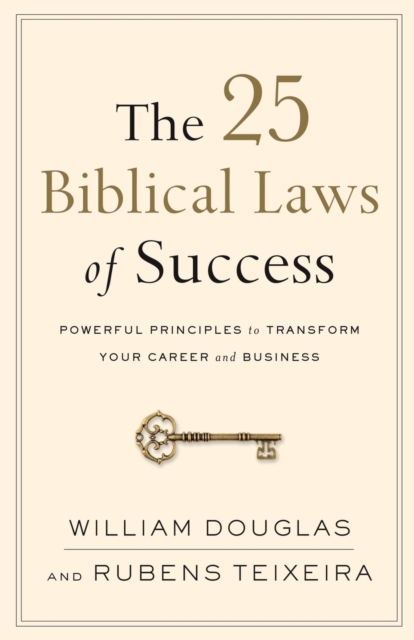 The 25 Biblical Laws of Success - Powerful Principles to Transform Your Career and Business, Paperback / softback Book