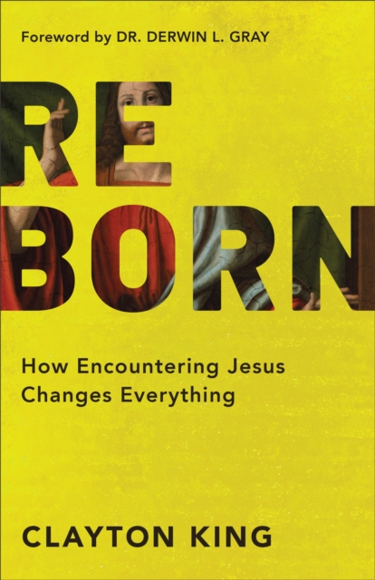 Reborn – How Encountering Jesus Changes Everything, Paperback / softback Book