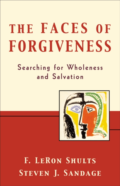 The Faces of Forgiveness - Searching for Wholeness and Salvation, Paperback / softback Book