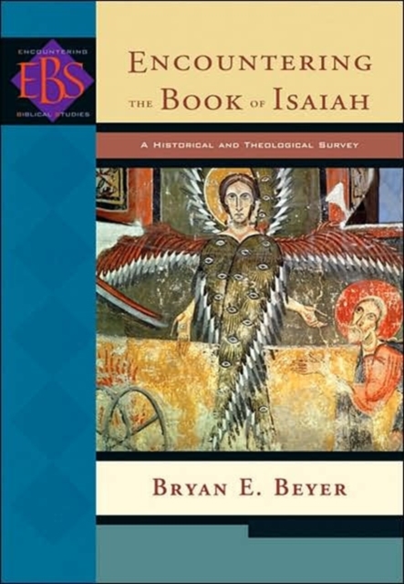 Encountering the Book of Isaiah - A Historical and Theological Survey, Paperback / softback Book