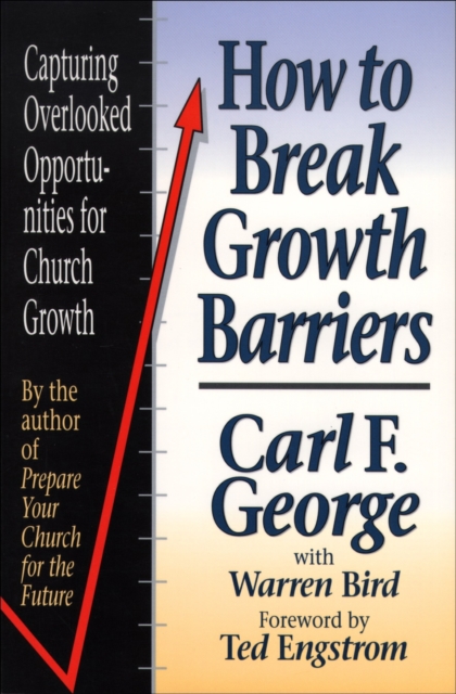 How to Break Growth Barriers : Capturing Overlooked Opportunities for Church Growth, Paperback Book