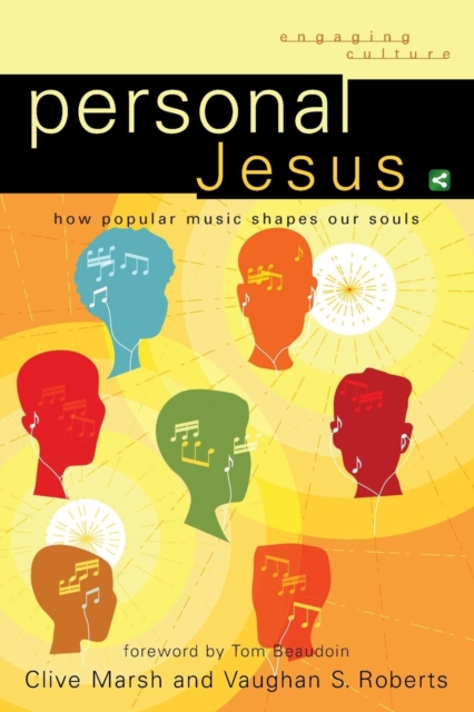 Personal Jesus : How Popular Music Shapes Our Souls, Paperback / softback Book