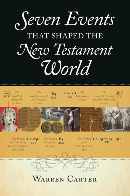 Seven Events That Shaped the New Testament World, Paperback / softback Book