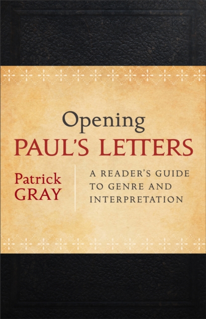 Opening Paul`s Letters – A Reader`s Guide to Genre and Interpretation, Paperback / softback Book