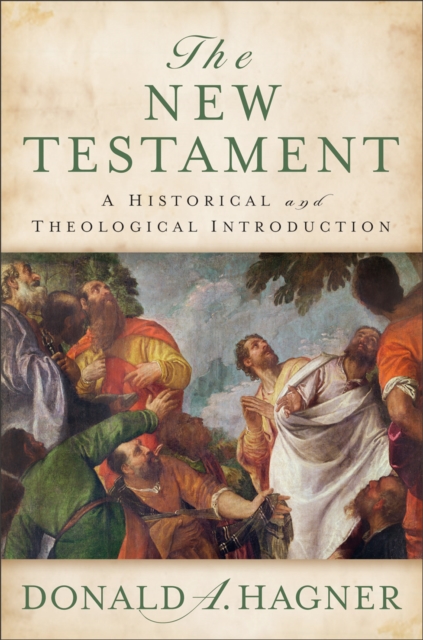 The New Testament : A Historical and Theological Introduction, Hardback Book