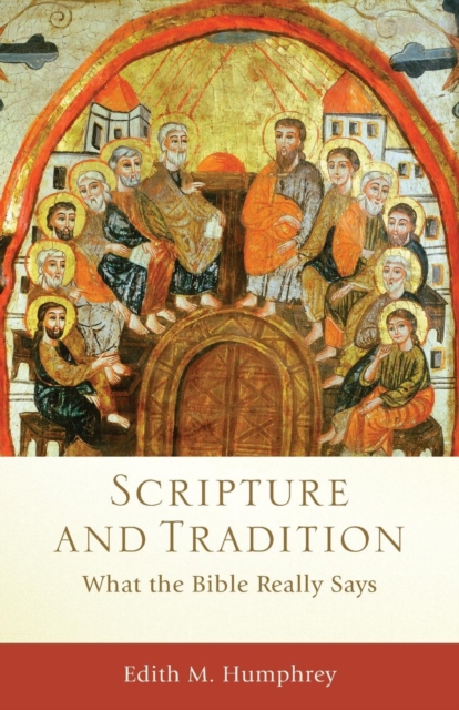 Scripture and Tradition - What the Bible Really Says, Paperback / softback Book