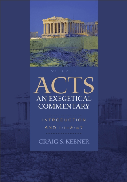 Acts: An Exegetical Commentary - Introduction and 1:1-2:47, Hardback Book