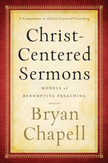 Christ–Centered Sermons – Models of Redemptive Preaching, Paperback / softback Book
