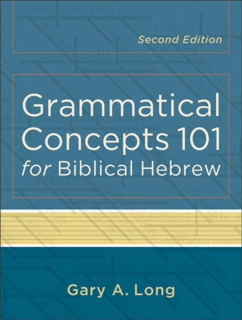 Grammatical Concepts 101 for Biblical Hebrew, Paperback / softback Book