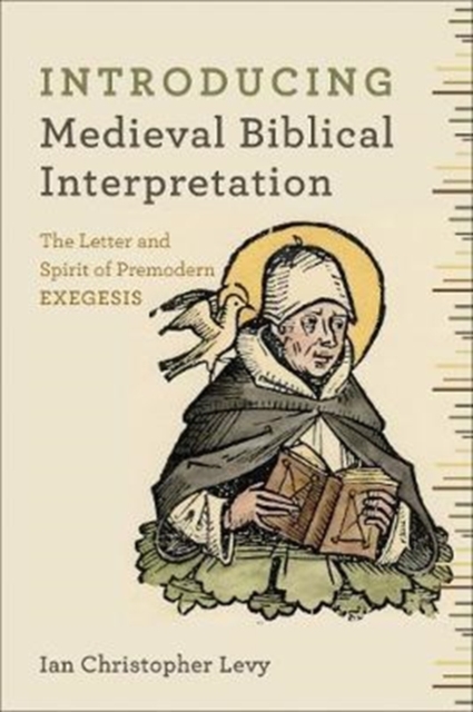 Introducing Medieval Biblical Interpretation - The Senses of Scripture in Premodern Exegesis, Paperback / softback Book