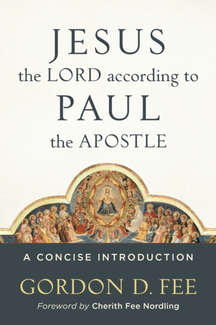 Jesus the Lord according to Paul the Apostle – A Concise Introduction, Paperback / softback Book