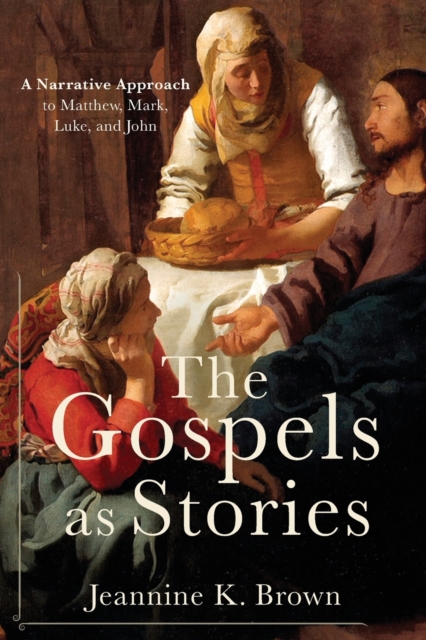 The Gospels as Stories : A Narrative Approach to Matthew, Mark, Luke, and John, Paperback / softback Book