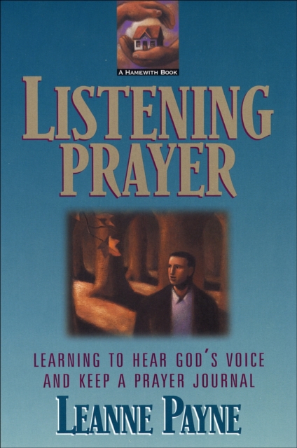 Listening Prayer - Learning to Hear God`s Voice and Keep a Prayer Journal, Paperback / softback Book
